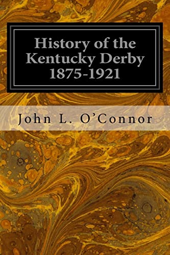 Beispielbild fr History of the Kentucky Derby, 1875-1921 zum Verkauf von THE SAINT BOOKSTORE