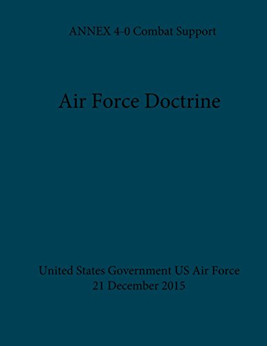Beispielbild fr Air Force Doctrine Annex 4-0 Combat Support 21 December 2015 zum Verkauf von Revaluation Books