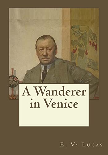 Stock image for A Wanderer in Venice for sale by Ergodebooks