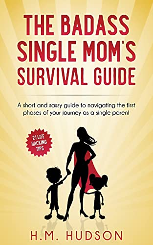 Beispielbild fr The Badass Single Mom's Survival Guide: 21 Life Hacking Tips zum Verkauf von BooksRun