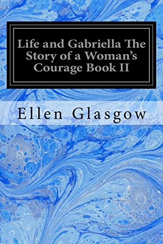 Stock image for Life and Gabriella The Story of a Woman's Courage Book II for sale by Lucky's Textbooks