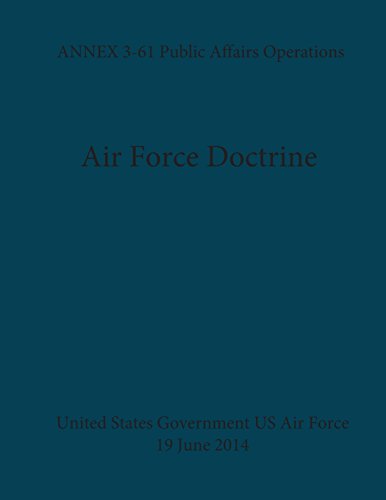 Beispielbild fr Air Force Doctrine Annex 3-61 Public Affairs Operations 19 June 2014 zum Verkauf von Revaluation Books