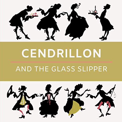 Imagen de archivo de Cendrillon and the Glass Slipper: The French Cinderella Fairytale a la venta por Revaluation Books