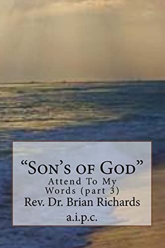 Stock image for "Son's of God": Attend To My Words (part 3) (Attend To My Words (Series)) for sale by Lucky's Textbooks