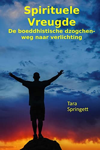 Stock image for Spirituele Vreugde: De boeddhistische dzogchen-weg naar verlichting (Dutch Edition) for sale by Lucky's Textbooks