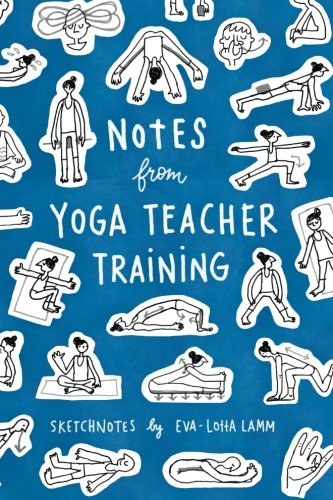 Beispielbild fr Notes from Yoga Teacher Training: Sketchnotes by Eva-Lotta Lamm zum Verkauf von Revaluation Books