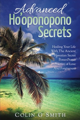 Ho'oponopono Book: Advanced Ho'oponopono Secrets (Paperback) - Colin G Smith