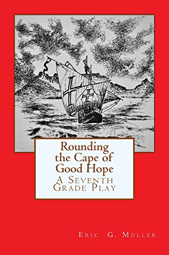 Imagen de archivo de Rounding the Cape of Good Hope: A Seventh Grade Play a la venta por ThriftBooks-Dallas