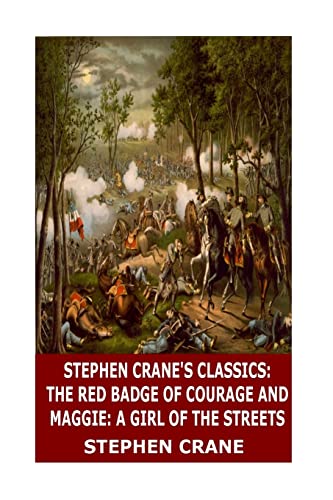 Stock image for Stephen Crane's Classics: The Red Badge of Courage and Maggie: A Girl of the Streets for sale by Lucky's Textbooks