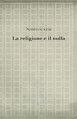 9781546524779: La religione e il nulla (Studies in Japanese Philosophy) (Italian Edition)
