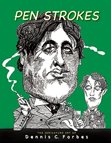 9781546533962: Pen Strokes: The Caricature Art of Dennis C.Forbes