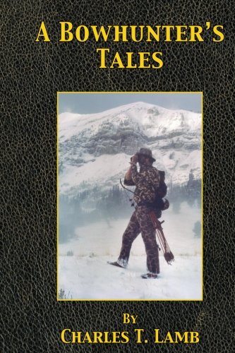 Beispielbild fr A Bowhunter's Tales zum Verkauf von Adkins Books