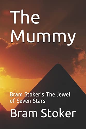 Stock image for The Mummy: Bram Stoker's The Jewel of Seven Stars for sale by ThriftBooks-Atlanta