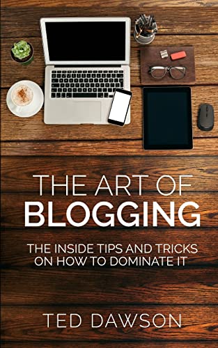 Beispielbild fr The Art of Blogging: The Inside Tips and Tricks On how to dominate it zum Verkauf von Lucky's Textbooks