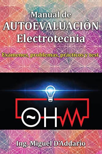 Stock image for Manual de Autoevaluacion Electrotecnia: Examenes, Problemas, Practicos y Test for sale by THE SAINT BOOKSTORE