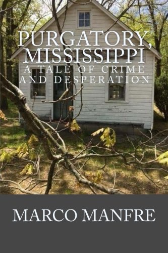 Imagen de archivo de Purgatory, Mississippi: A Tale Of Crime And Desperation a la venta por ThriftBooks-Dallas