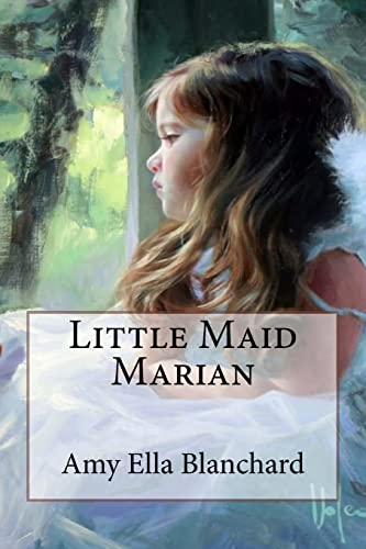 Stock image for Little Maid Marian Amy Ella Blanchard for sale by THE SAINT BOOKSTORE