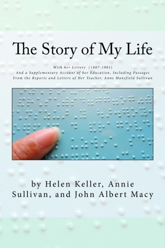 Imagen de archivo de The Story of My Life: With her Letters (1887-1901) And a Supplementary Account of her Education, Including Passages From the Reports and Letters of Her Teacher, Anne Mansfield Sullivan a la venta por Textbooks_Source