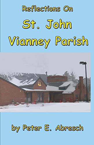 Imagen de archivo de Reflections On St. John Vianney Parish a la venta por Lucky's Textbooks