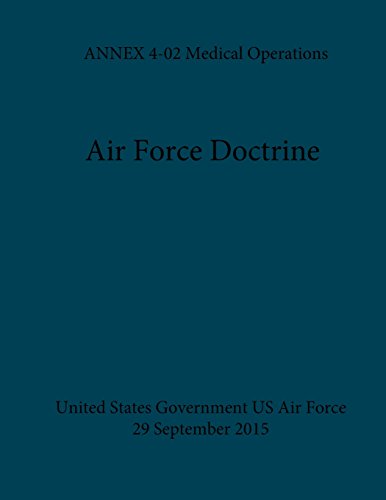 Beispielbild fr Air Force Doctrine Annex 4-02 Medical Operations 29 September 2015 zum Verkauf von Revaluation Books