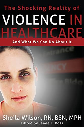 Imagen de archivo de The Shocking Reality of Violence in Healthcare: And What We Can Do About It a la venta por SecondSale