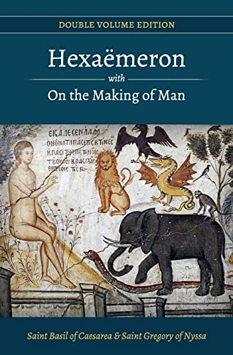 Stock image for Hexaemeron with On the Making of Man (Basil of Caesarea, Gregory of Nyssa) (Double Volume Edition) for sale by California Books