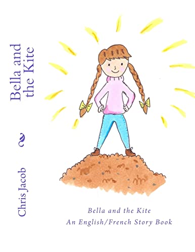 Beispielbild fr Bella and the Kite: An English/French Book zum Verkauf von AwesomeBooks