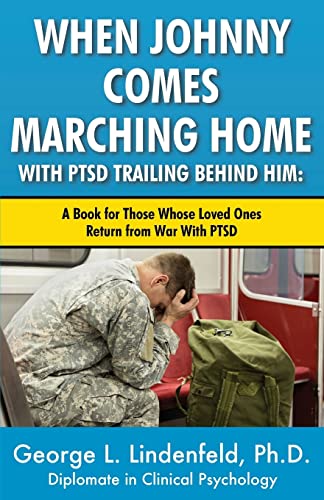 Stock image for When Johnny Comes Marching Home With PTSD Trailing Behind Him: A Book for Those Whose Loved Ones Return from War with PTSD for sale by James Lasseter, Jr