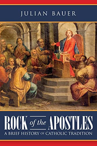 Beispielbild fr Rock of the Apostles A Brief History of Catholic Tradition zum Verkauf von ThriftBooks-Dallas