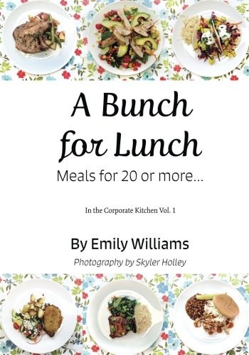 Beispielbild fr A Bunch for Lunch: Meals for 20 or more. (In the Corporate Kitchen) (Volume 1) zum Verkauf von Books From California