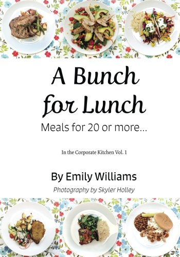 Imagen de archivo de A Bunch for Lunch: Meals for 20 or more. (In the Corporate Kitchen) (Volume 1) a la venta por Books From California