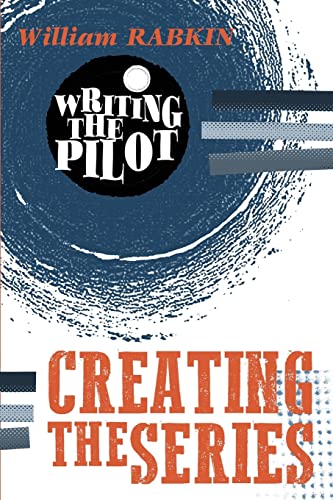 Stock image for Writing the Pilot: Creating the Series for sale by SecondSale