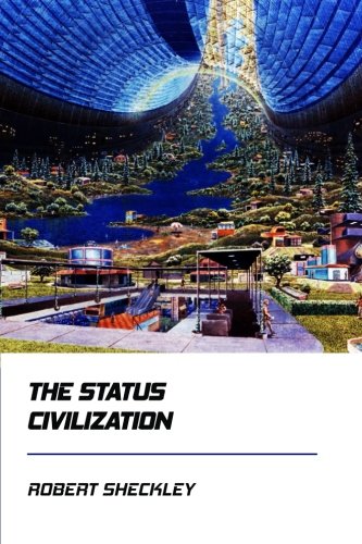 Stock image for The Status Civilization [Didactic Press Paperbacks] for sale by ThriftBooks-Atlanta