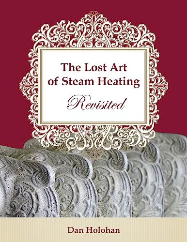 Stock image for The Lost Art of Steam Heating Revisited for sale by California Books