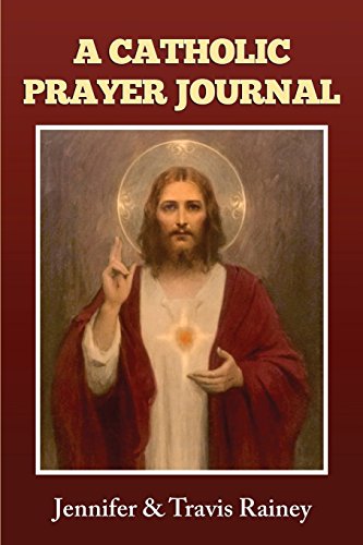 9781546607465: A Catholic Prayer Journal: Gift for Confirmation, Christmas, Easter, Birthday, Father's Day, Graduation