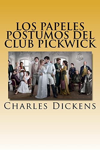 9781546608950: Los Papeles Postumos del Club Pickwick " VERSION COMPLETA" (Spanish) Edition