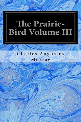 Stock image for The Prairie-Bird Volume III for sale by Lucky's Textbooks