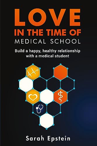 Stock image for Love in the time of medical school: Build a happy, healthy relationship with a medical student for sale by ThriftBooks-Dallas