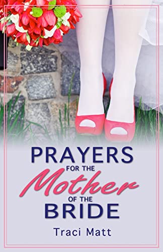 Stock image for Prayers for the Mother of the Bride for sale by Half Price Books Inc.