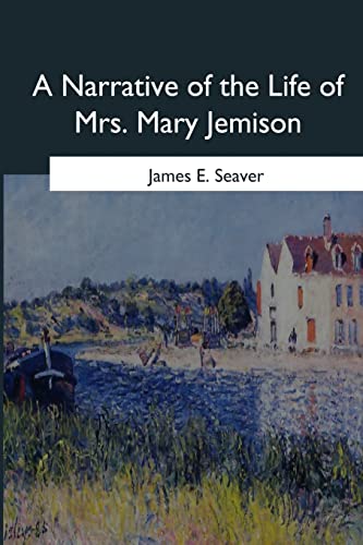 Stock image for A Narrative of the Life of Mrs. Mary Jemison for sale by SecondSale