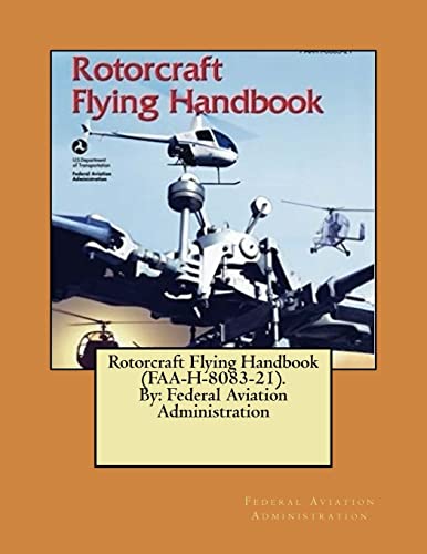 9781546647218: Rotorcraft Flying Handbook (FAA-H-8083-21). By: Federal Aviation Administration