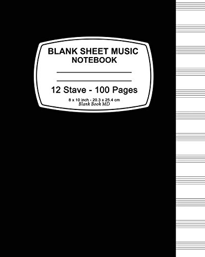 Stock image for Blank Sheet Music Notebook - (Black): 8" x 10" (20.32 x 25.4 cm), 12 Stave,100 Pages, Durable Soft Cover [Soft Cover ] for sale by booksXpress