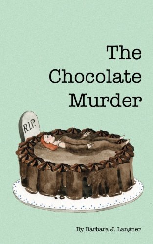 Stock image for The Chocolate Murder [Paperback] Langner, Barbara J. for sale by Turtlerun Mercantile