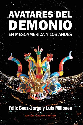 Imagen de archivo de Avatares del Demonio En Mesoamerica y Los Andes: : (Edicion Blanco & Negro) a la venta por THE SAINT BOOKSTORE