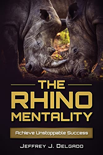 Stock image for The Rhino Mentality: Achieve Unstoppable Success for sale by SecondSale