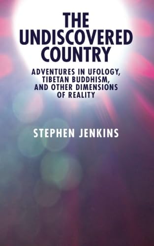 Stock image for The Undiscovered Country: Adventures in Ufology, Tibetan Buddhism, and Other Dimensions of Reality for sale by Revaluation Books