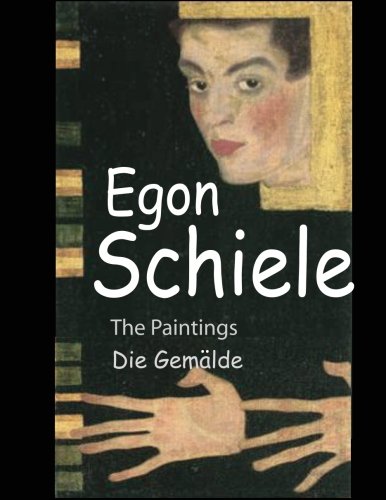 9781546656685: Egon Schiele: The Paintings - Die Gemaelde