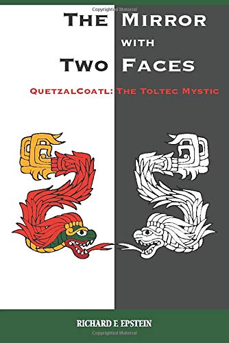 Stock image for The Mirror With Two Faces: Quetzalcoatl: The Toltec Mystic for sale by Revaluation Books