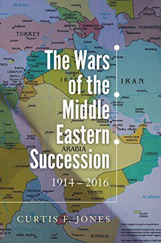 Stock image for The Wars of the Middle Eastern Succession: 1914 - 2016 for sale by Wonder Book