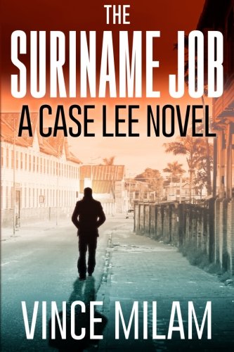 Beispielbild fr The Suriname Job: A Case Lee Novel zum Verkauf von BooksRun